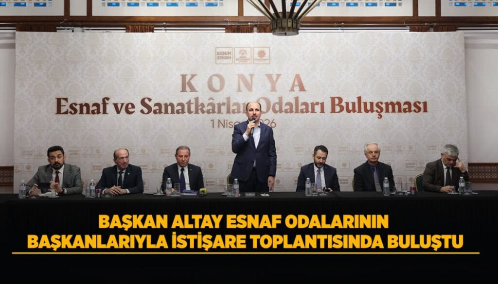 Uğur İbrahim Altay, KONESOB Oda Başkanlarıyla Konya’nın Gelişimi İçin Bir Araya Geldi